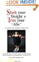 Slash Your Weight & Trim Your "Abs"