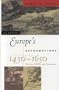 Europe's Reformations, 1450D1650: Doctrine, Politics, and Community (Critical Issues in World and International History)