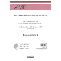 Messtechnisches Symposium (XVII.): Des Arbeitskreises der Hochschullehrer f�r Messtechnik e.V. 29. September - 1. Oktober 2003, Darmstadt