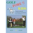 Golf Fore Kids by Stephen Ruthenberg and Joel Beals