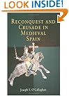 Reconquest and Crusade in Medieval Spain (The Middle Ages Series)
