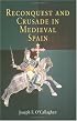 Reconquest and Crusade in Medieval Spain (The Middle Ages Series)