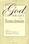 God, the Gift, and Postmodernism (Indiana Series in the Philosophy of Religion)