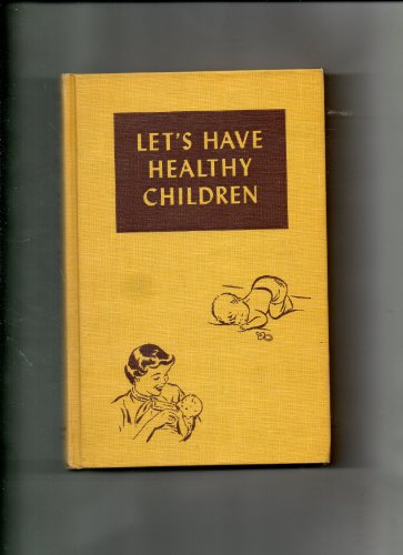 Let's Have Healthy Children 1951 Edition