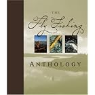 The Fly Fishing Anthology by John Gierach, Mallory Burton, and Ernest Hemingway