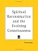 Book Spiritual Reconstruction and the Evolving Consciousness