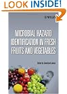 Microbial Hazard Identification in Fresh Fruits and Vegetables