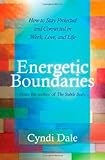 Energetic Boundaries: How to Stay Protected and Connected in Work, Love, and Life Knowing God: Walking through the Book of Books