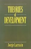 Theories of Development: Capitalism, Colonialism and Dependency
