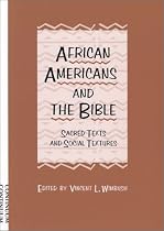 African Americans and the Bible: Sacred Texts and Social Textures