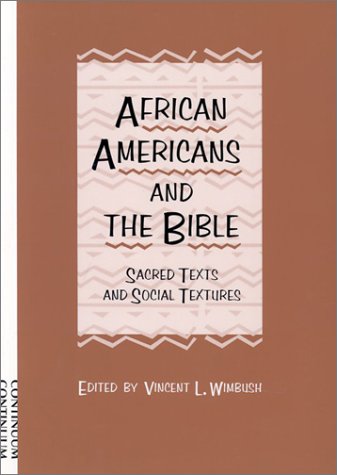 African Americans and the Bible: Sacred Texts and Social Textures