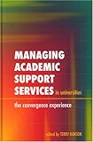 Managing academic support services in universities : the convergence experience