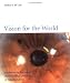 Vision for the World: Eye Surgeon's Solution to Mass Blindness a Major World Medical Problem