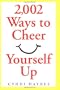 2,002 Ways to Cheer Yourself Up