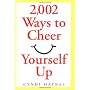 2,002 Ways to Cheer Yourself Up by Cyndi Haynes