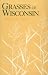 Book Grasses Of Wisconsin: Taxonomy, Ecology, & Distribution Of The Gramineae