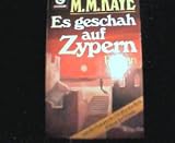 Es geschah auf Zypern - Roman. - Mary M. Kaye