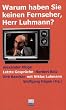 Warum haben Sie keinen Fernseher, Herr Luhmann: Letzte Gespr�che mit Niklas Luhmann