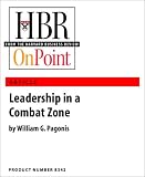  : Leadership in a Combat Zone (HBR Classic of The Work of the Leader) (HBR OnPoint Enhanced Edition)