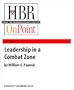 Leadership in a Combat Zone (HBR Classic of The Work of the Leader) (HBR OnPoint Enhanced Edition)
