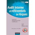 Audit interne et r�f�rentiels de risques: Gouvernance - Management des risques - Contr�le interne