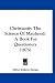 Christianity The Science Of Manhood: A Book For Questioners (1875)