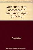 New agricultural landscapes, a discussion paper