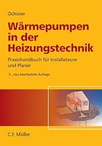 Wärmepumpen in der Heizungstechnik: Praxishandbuch für Installateure und Planer