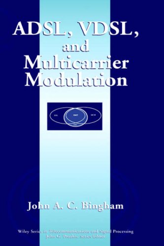 ADSL, VDSL, and Multicarrier Modulation