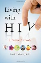 Living with HIV: A Patient's Guide (McFarland Health Topics)