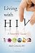 Living with HIV: A Patient's Guide (McFarland Health Topics)