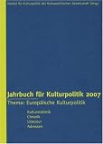 Jahrbuch f�r Kulturpolitik 2007 - Bernd Wagner