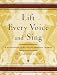 Lift Every Voice and Sing: A Celebration of the Negro National Anthem; 100 Years, 100 Voices