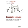 Les esprits animaux : Comment les forces psychologiques m�nent la finance et l'�conomie
