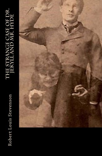 The Strange Case of Dr. Jekyll and Mr. Hyde, by Robert Louis Stevenson