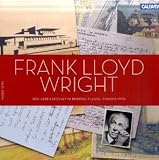 Frank Lloyd Wright: Sein Leben erz&auml;hlt in Briefen, Pl&auml;nen, Dokumenten - Margo Stipe