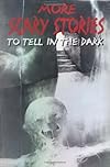 More Scary Stories To Tell In The Dark