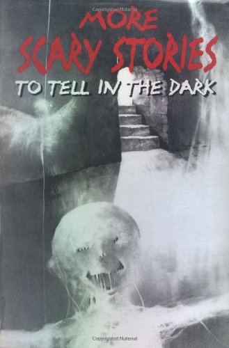 More Scary Stories to Tell in the Dark