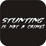 Stunting is not a crime funny Vinyl Die Cut Decal Sticker