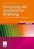 Forschung mit Synchrotronstrahlung: Eine Einführung in die Grundlagen und Anwendungen (German Edition)