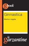 Ginnastica. Storia e regole (gbook)