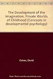 The development of imagination : the private worlds of childhood