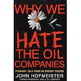 Why We Hate the Oil Companies: Straight Talk from an Energy Insider