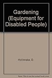 Equipment for disabled people. Gardening