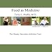 Food As Medicine: The Obesity, Starvation Addiction Triad