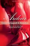 Ardeur: 14 Writers on the Anita Blake, Vampire Hunter Series (Smart Pop series)