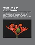 Stub - musica elettronica: Eric Prydz, Brooklyn Bounce, Detroit techno, Armin van Buuren, Hott 22, Soft Cell, Taylor Dayne, Masters at Work (Italian Edition)
