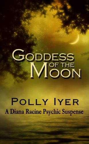 GODDESS OF THE MOON (A Diana Racine Psychic Suspense Book 2)