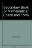 A secondary book of mathematics, in 4 vols.!. 2, Space and form