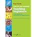Improve Your Teaching: Teaching Beginners: A New Approach for Instrumental and Singing Teachers